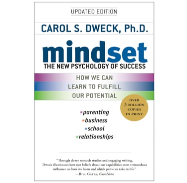Mindset: The New Psychology of Success by Carol S. Dweck