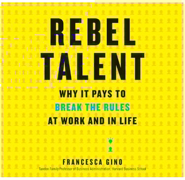 Rebel Talent by Francesca Gino
