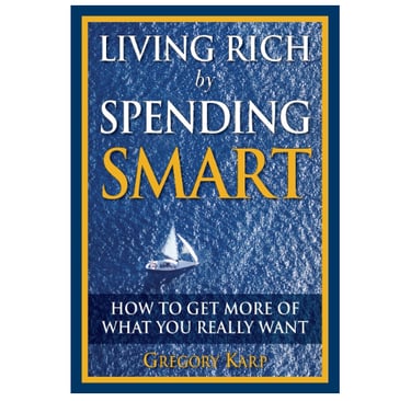 Living Rich by Spending Smart
