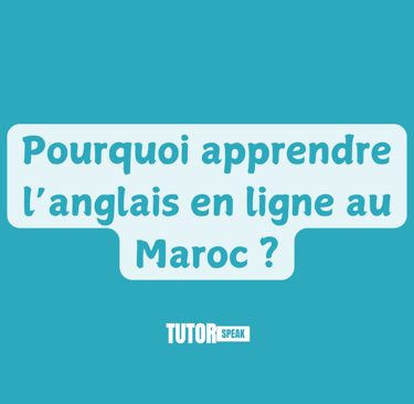 Pourquoi apprendre l’anglais en ligne au Maroc ?