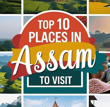 Top 10 Places in Assam