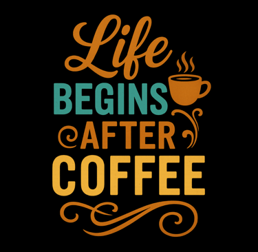Life Begins After Coffee retro text design with coffee cup and swirls