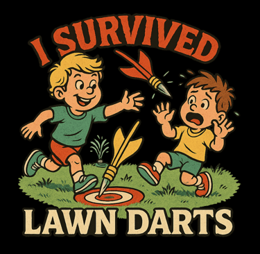 Cartoon kids dodging lawn darts with retro text "I Survived Lawn Darts"