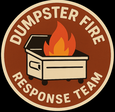 Circular badge showing dumpster fire with text “Dumpster Fire Response Team”