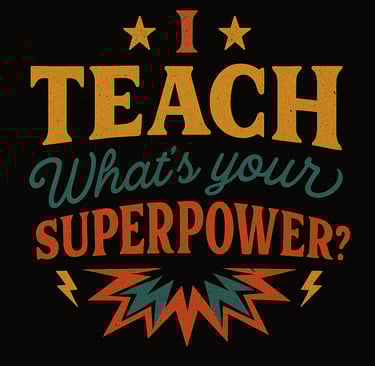 Retro teacher shirt with comic-style “I Teach What’s Your Superpower” design