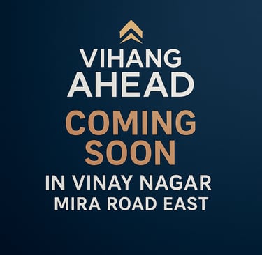 VIHANG AHEAD VINAY NAGAR MIRA ROAD EAST, VIHANG VINAY NAGAR MIRA ROAD EAST, VIHANG GROUP VINAY NAGAR MIRA ROAD EAST