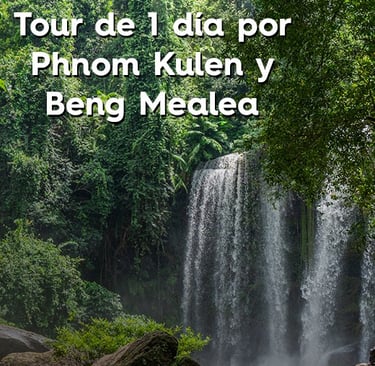 Tour Phnom Kulen y Beng Mealea