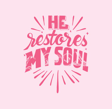 Psalm 23 soul restoration through God's care