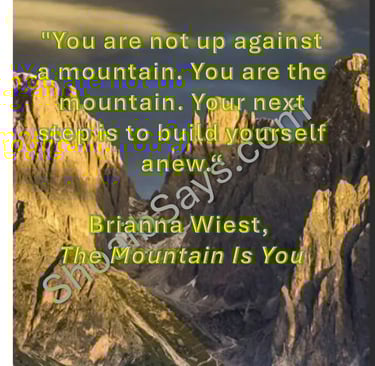 "You are the mountain" quote graphic from The Mountain Is You by Brianna Wiest