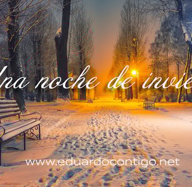 Una noche de invierno - reflexiones Eduardo Contigo