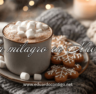 Un milagro en navidad - Reflexiones Eduardo Contigo