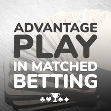 advantage play in betting, matched betting