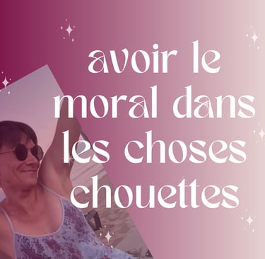 On a le droit d'avoir un coup de blues, on a aussi le droit d'aller bien. La motivation par Sophie