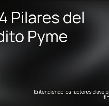Los 4 pilares del Credito PyME
