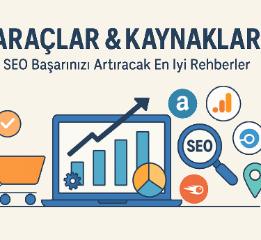 Araçlar & Kaynaklar: SEO başarısını artıran dijital analiz görseli
