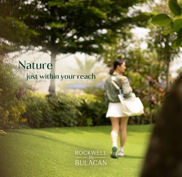 Rockwell in Bulacan. Nature just within your reach.