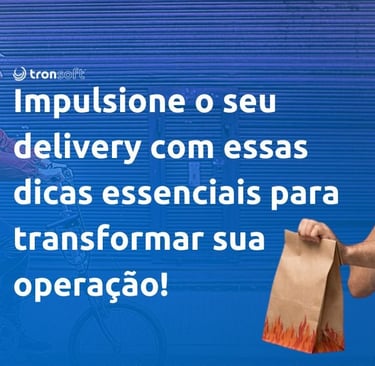 impulsione o seu delivery agora com essas dicas