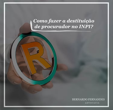 Como fazer a destituição de procurador no INPI?