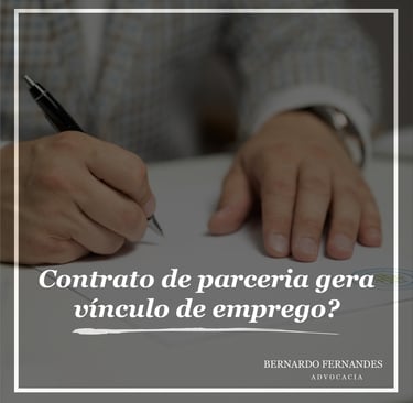 Contrato de parceria gera vínculo de emprego?