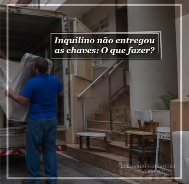 Inquilino não entregou as chaves: O que fazer?