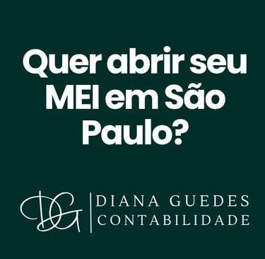 Texto Quer abrir seu MEI em são paulo? e logo do Escritorio Contabilidade Diana Guedes
