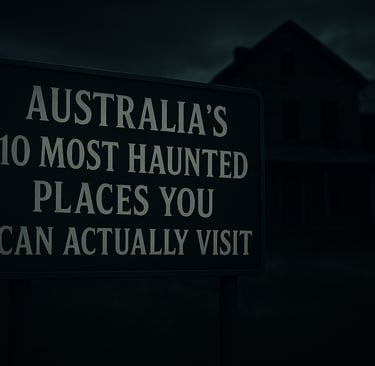 A spooky sign listing australia's 10 most haunted places you can visit in front of a haunted house