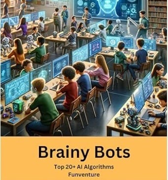 Brainy Bots: Top 20+ AI Algorithm Funventure