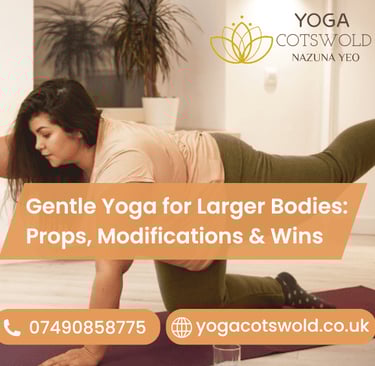Gentle Yoga for Larger Bodies: Props, Modifications & Wins