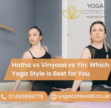 Hatha vs Vinyasa vs Yin: Which Yoga Style Is Best for You
