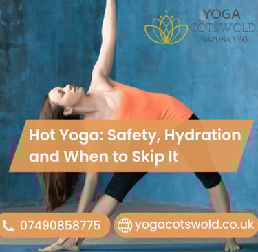 Hot Yoga: Safety, Hydration, and When to Skip It