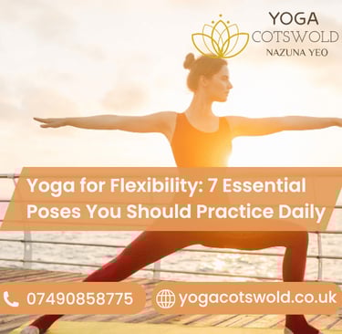 Yoga for Flexibility: 7 Essential Poses You Should Practice Daily
