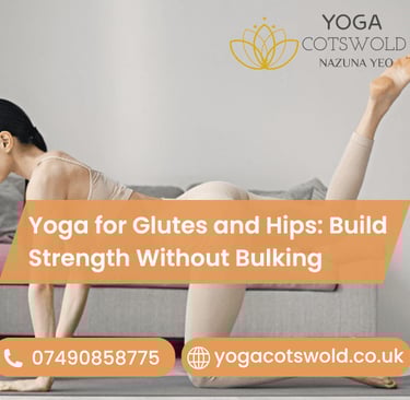Yoga for Glutes and Hips: Build Strength Without Bulking