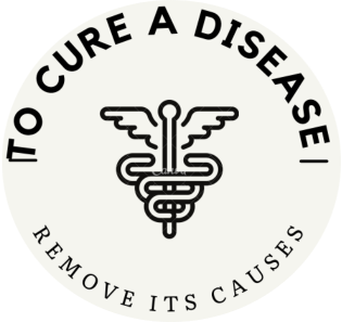 Our logo: To Cure a Disease Remove its Causes