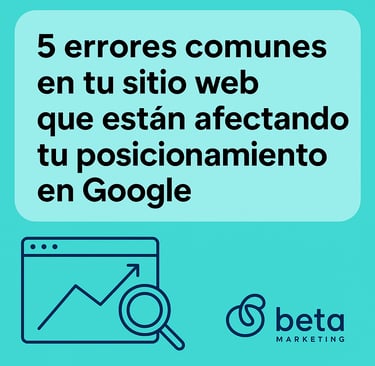 artículo sobre errores comunes de SEO en sitios web, Beta Marketing