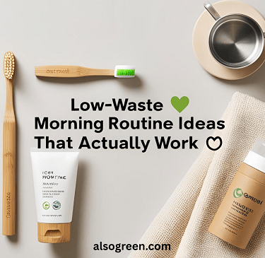 Eco-friendly morning essentials, such as a bamboo toothbrush, a reusable coffee cup, and zero-waste