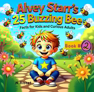 Alvey Starr 25 Buzzing Bee Facts Book 2 alveystarr.com