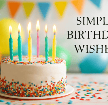 simple birthday wishes: heartfelt messages to brighten someone's day