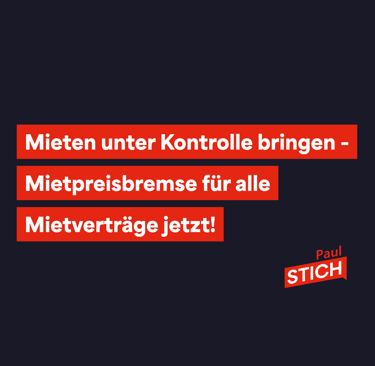 Paul Stich ruft dazu auf die Mietpreisbremse für alle Mietverträge auszuweiten!