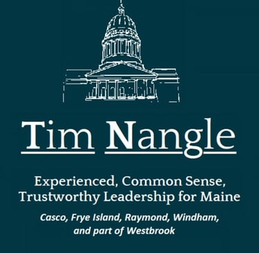 Tim Nangle - Experienced, Common Sense, Trustworthy Leadership for Maine