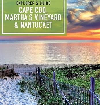 Explorer's Guide Cape Cod, Martha's Vineyard & Nantucket (Explorer's Complete)