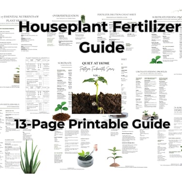 Quiet at Home houseplant fertilizer guide printable covering fertilizing basics, feeding schedules