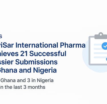 KaviSar International Pharma achieves 21 dossier submissions across Ghana and Nigeria, showcasing ex