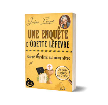 Sacré mystère au monastère - Cosy Mystery en Corse tome 7 - Jocelyne Bacquet