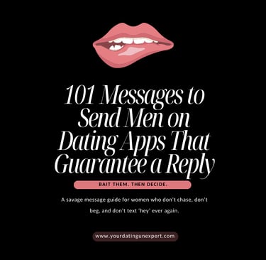101 Messages to Send Men on Dating Apps that Guarantee a Reply
