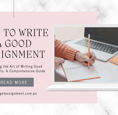Mastering the Art of Writing Good Assignments