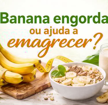 Banana engorda ou ajuda a emagrecer com aveia e smoothie saudável.