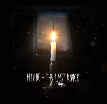A single glowing candle in a dark room in front of a window with 'MTUBE - THE LAST KNOCK' horror text.