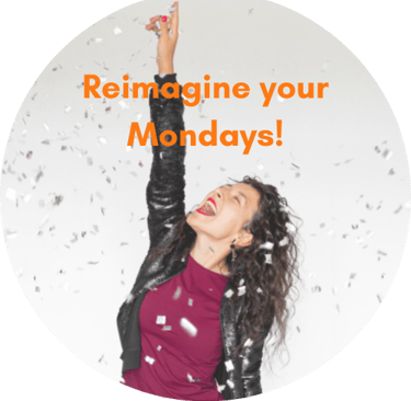 Reimagine your Mondays - learn how to make your work more motivating