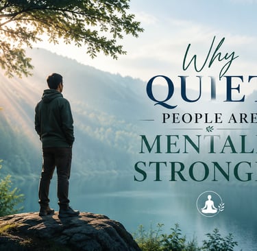 Man overlooking a peaceful lake with text about why quiet people are mentally stronger. 10 Powerful
