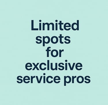 limited spots for exclusive service pros